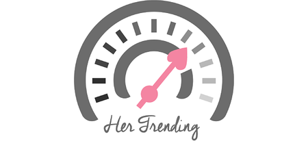Her Trending – What’s Hot And What’s Really Not