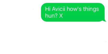 Avicii Gave Out His Phone Number So We’ve Text Him