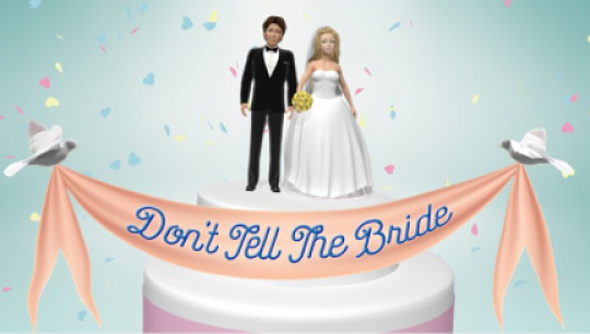 'Don't Tell the Bride'
