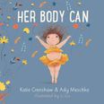 Her Body Can is the body positive children’s book that is a must-read