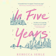 In Five Years is the heartbreakingly beautiful book you need to read in March