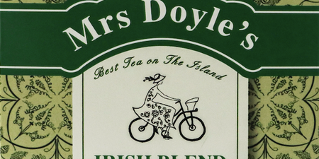 There’s an Irish tea brand called Mrs Doyle’s and you’ll have a cup, go on, go on, go on…