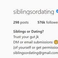 Siblings or Dating is the Instagram account that we’re slowly becoming obsessed with